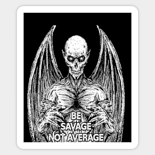 Be Savage Not Average Sticker